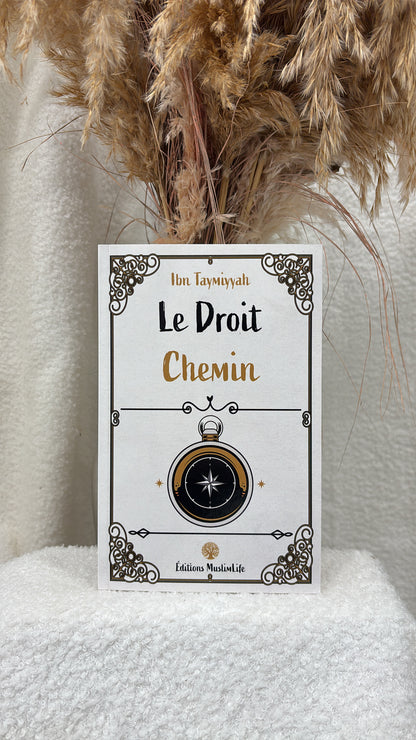 Le Droit Chemin  Auteur : Ibn Taymiyyah Editions MuslimLife