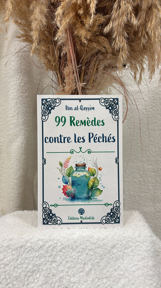 99 Remèdes contre les Péchés  Auteur : Ibn al-Qayyim Editions MuslimLife