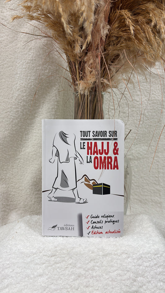 Tout savoir sur le hajj & la omra - Editions Tawbah