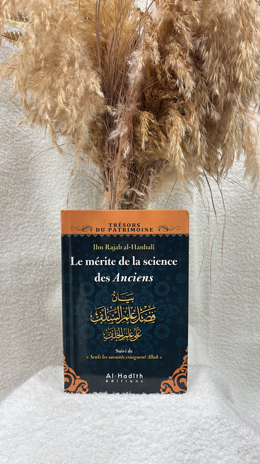 Le mérite de la science des Anciens - Ibn Rajab Al-Hanbalî -Éditions Al-Hadith