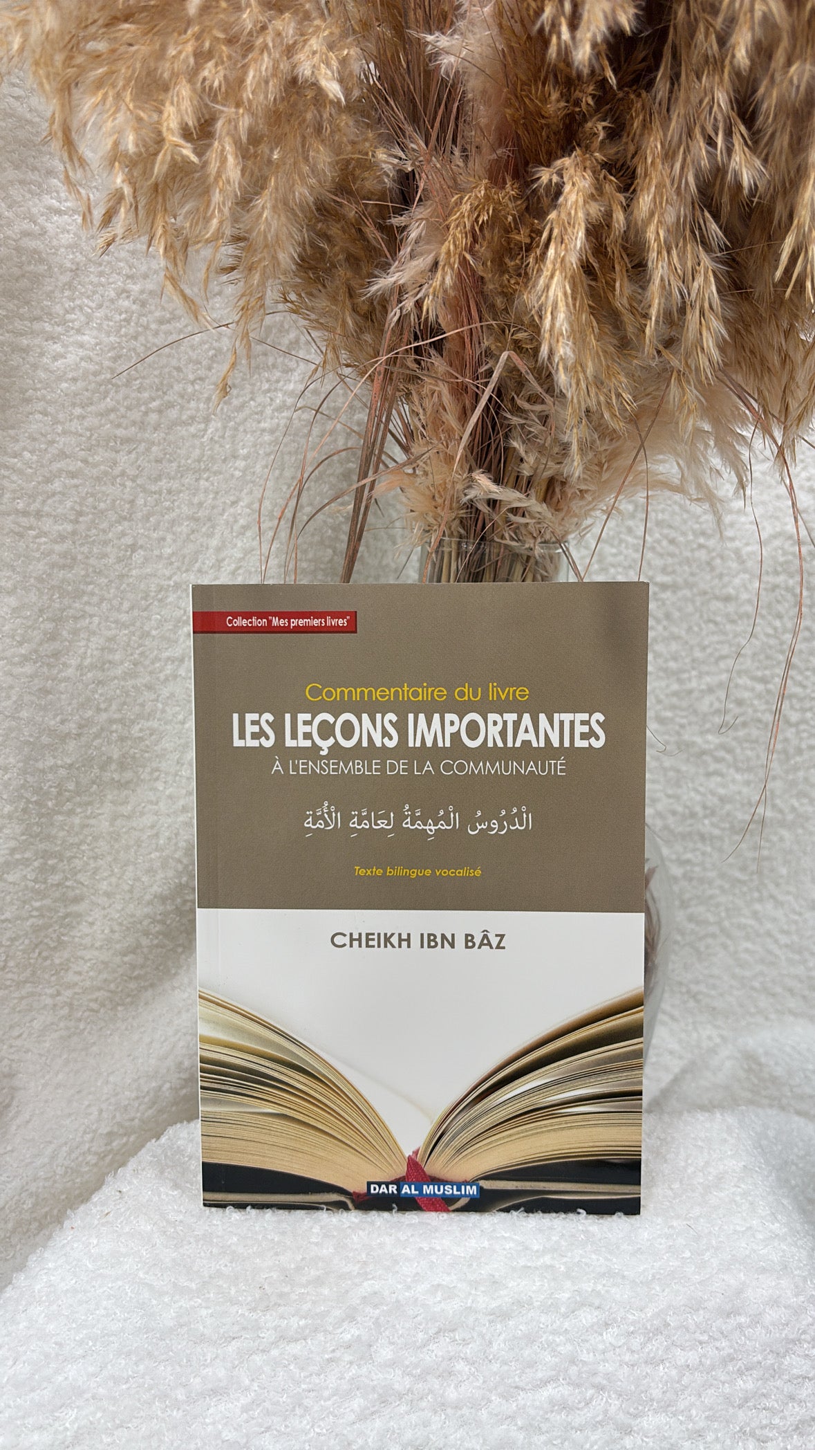 Commentaire du livre les leçons importantes - Cheikh Ibn Bâz -Editions Dar Al Muslim