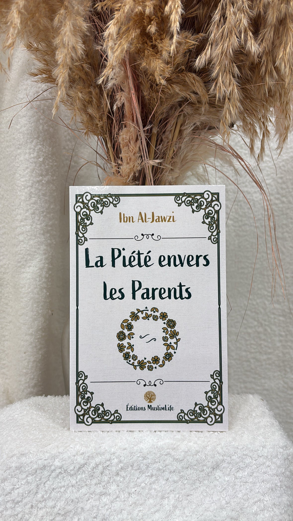 La Piété envers Les Parents  Auteur : Ibn Al-Jawzi Éditeur : MuslimLife