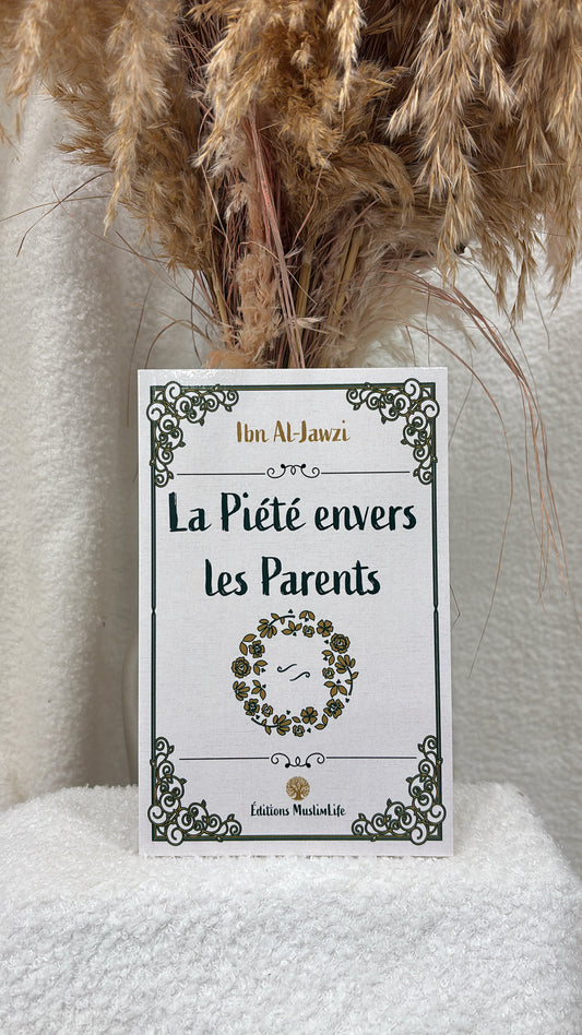 La Piété envers Les Parents  Auteur : Ibn Al-Jawzi Éditeur : MuslimLife