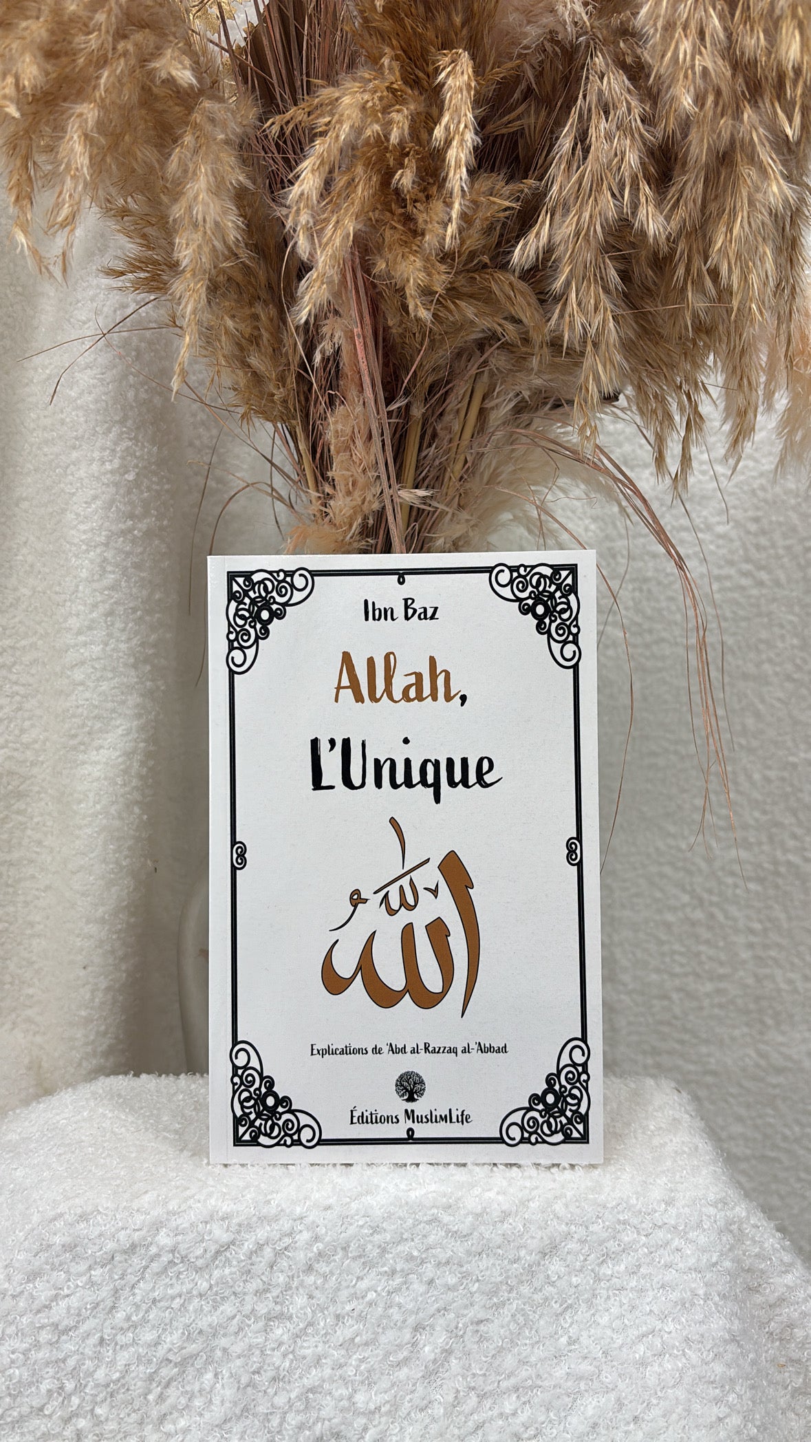 Allah, L’Unique  Auteur : Ibn Baz Editions MuslimLife