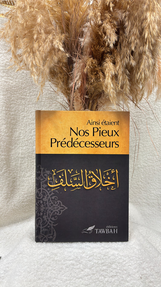 Ainsi étaient nos pieux prédécesseurs - Nabil Aliouane -Editions Tawbah