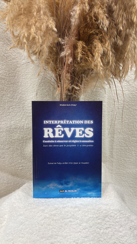 L’interprétation des rêves - Règles importantes, erreurs courantes - Ahmad An-Nâsîr - Tawbah