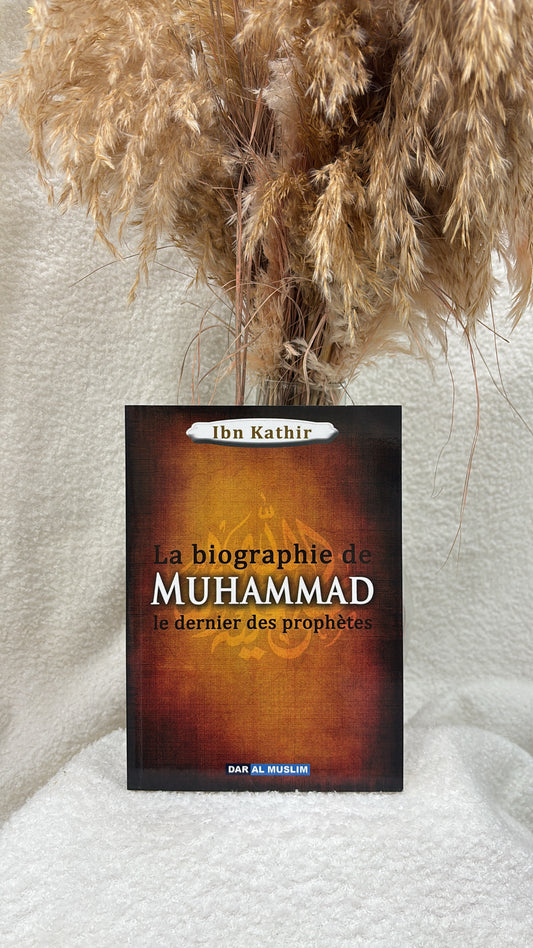 La biographie de Muhammad - Le dernier des Prophètes - rigide - Dar Al Muslim