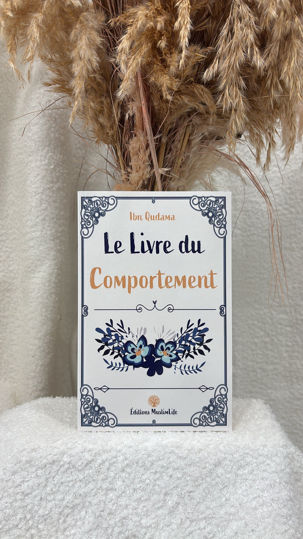 Le Livre du Comportement  Auteur : Ibn Qudamah Éditeur : MuslimLife