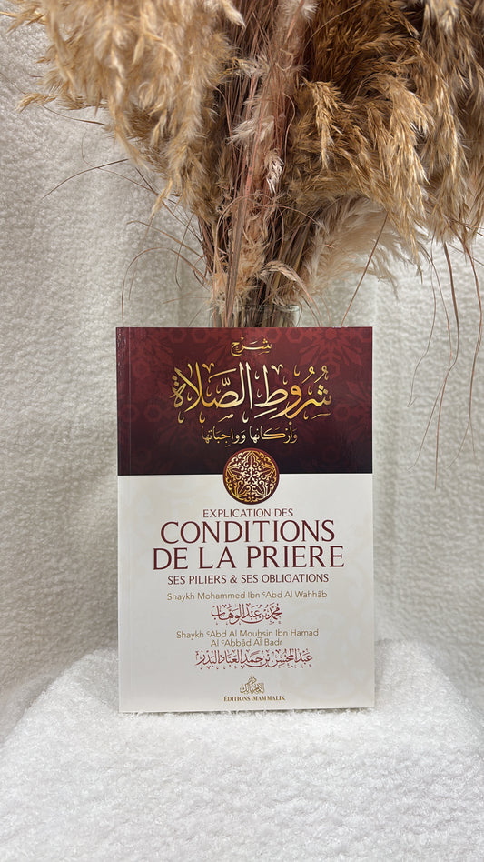 Explication des conditions de la prière - Abdul Muhsin al Badr -Editions Imam Malik éditions