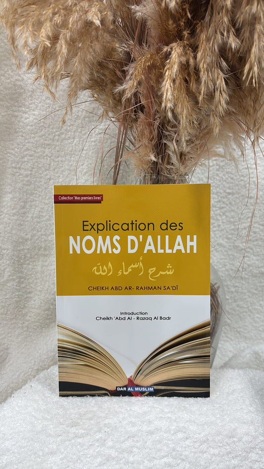 Explication des noms d'Allah - cheikh as Sa'di -Editions Dar al muslim