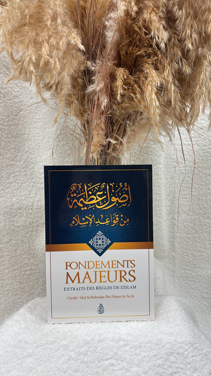 Fondements majeurs - extraits des règles de l'Islam - Abd Ar-Rahmân As-Sa'di -Editions Ibn Badis