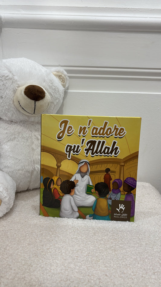 Je n'adore qu'Allah - couverture monde arabe - MuslimKid