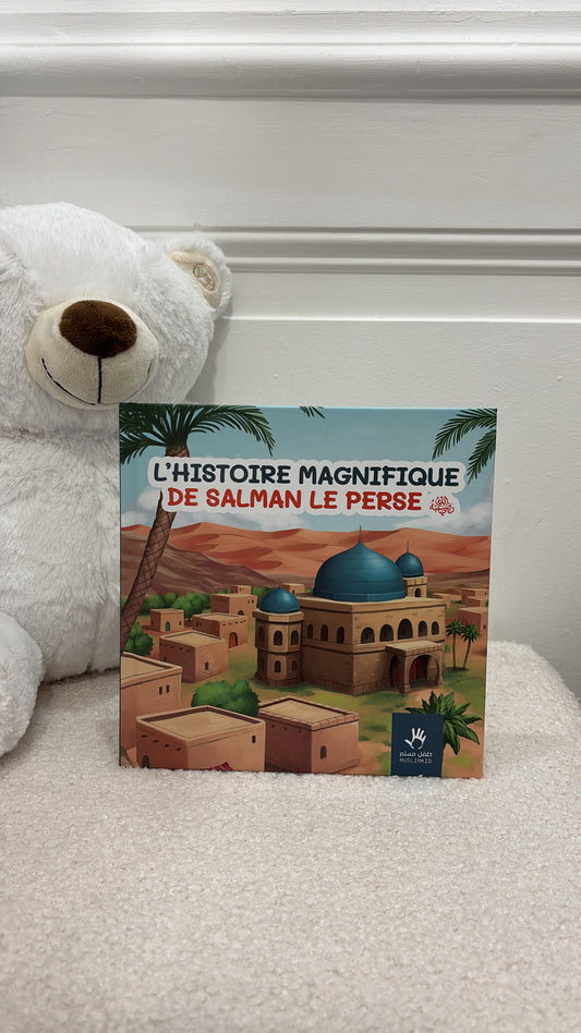 L’histoire magnifique de Salman le Perse - Éditions MuslimKid