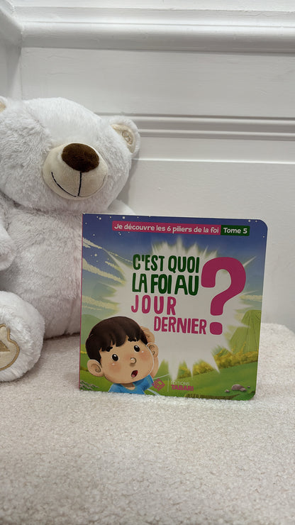 C'est quoi la foi au jour dernier ? Tome 5 / ÂGE 3 - 6 ans - Editions Tabari