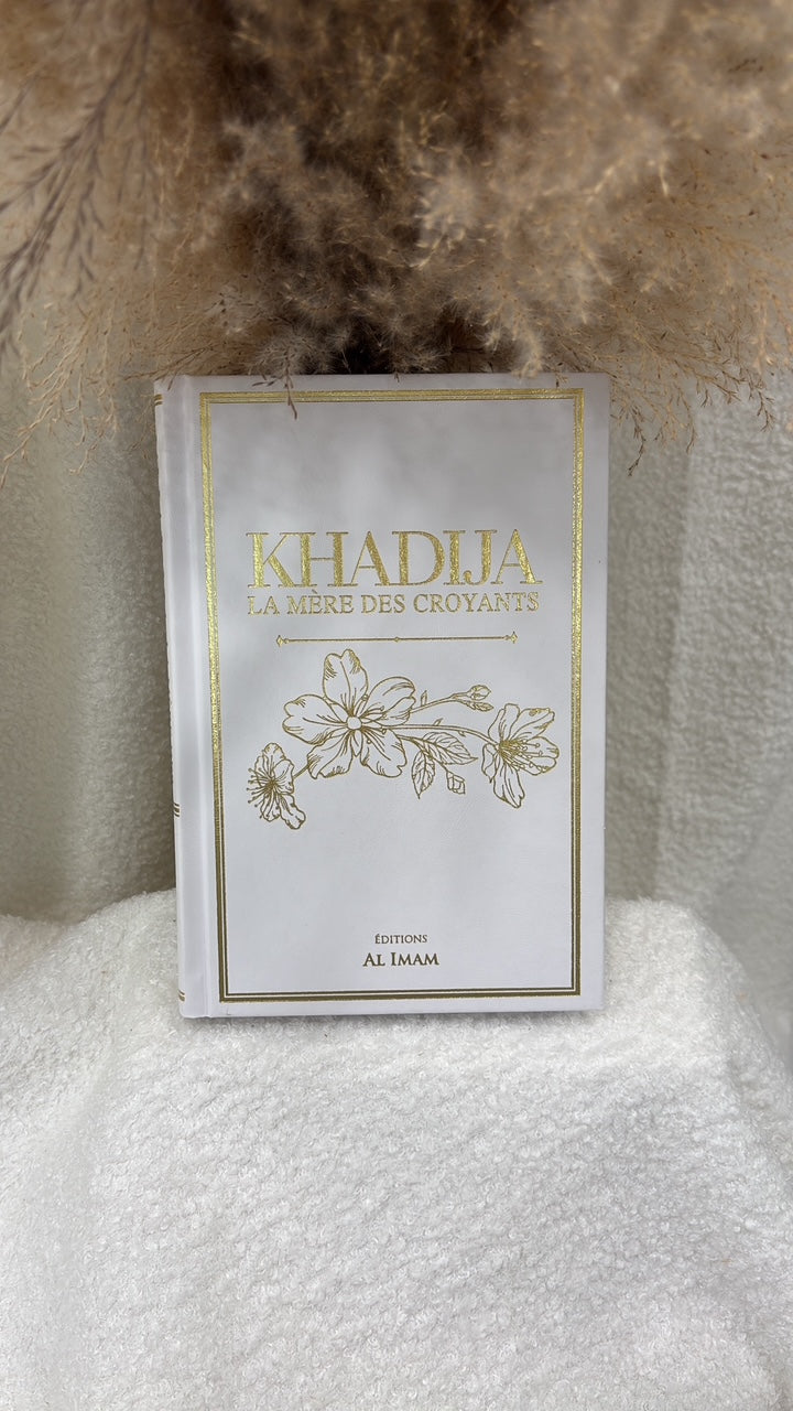 KHADIJA LA MÈRE DES CROYANTS - EDITIONS AL IMAM