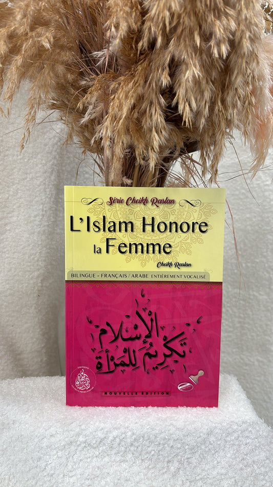 L'Islam Honore la femme - Cheikh Raslan : Éditions Pieux Prédécesseurs