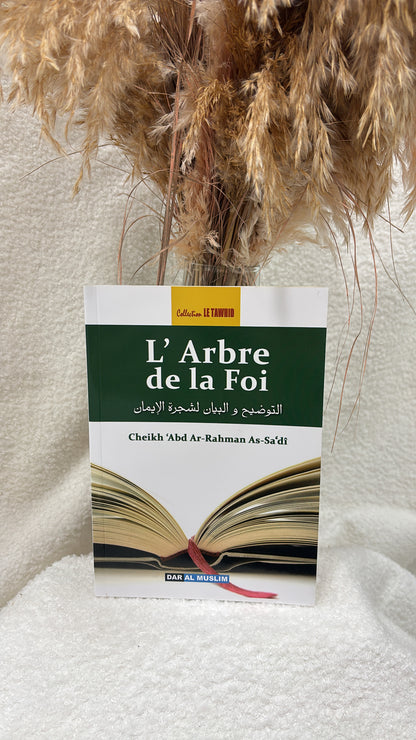 L'arbre de la foi - Cheikh 'Abd Ar-Rahmân As-Sa'dî - Éditions Dar al Muslim