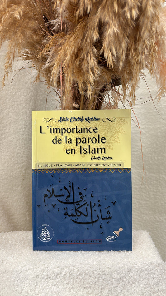 L’importance de la  parole en Islam - Cheikh Raslan.