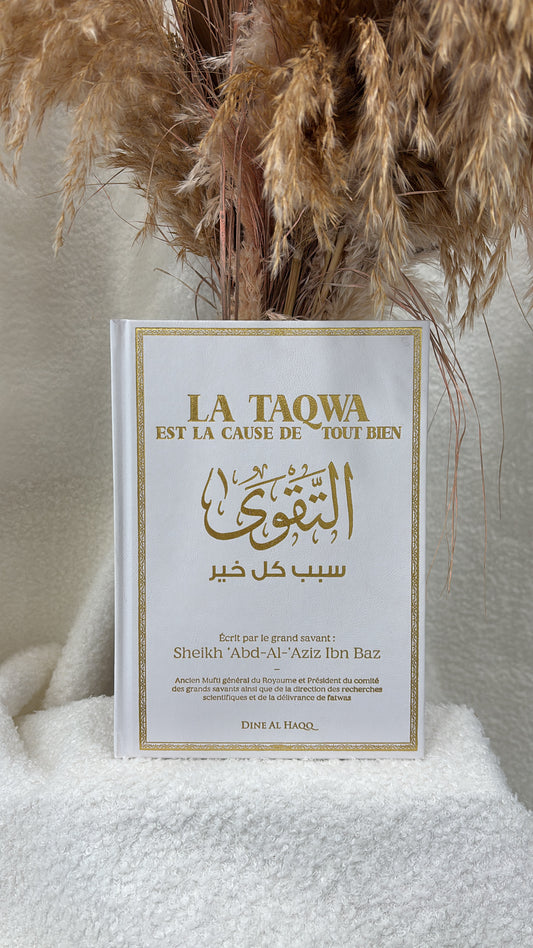 La Taqwa est la cause de tout bien - Sheikh Abd-Al Aziz Ibn Bâz Editions Dine Al Haqq