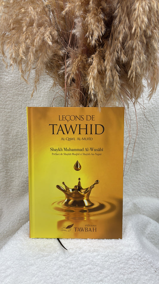 Leçons de Tawhid - Al-Qawl Al-Mufîd - Shaykh Muhammad Al-Wusâbî -Éditions Tawbah