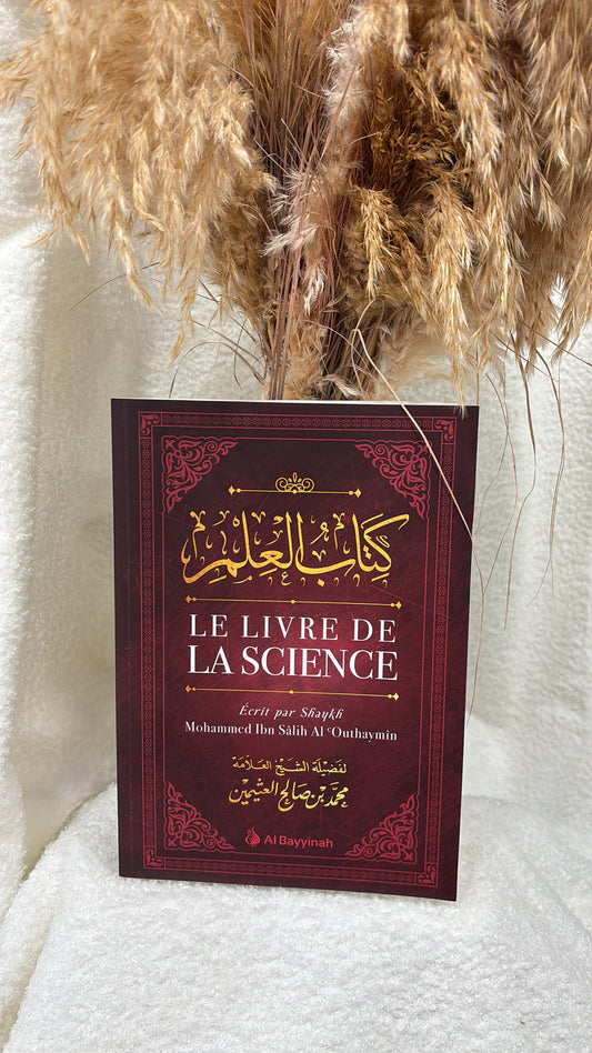 Le livre de la science - Kitâb Al-'Ilm -Éditions Al Bayyinah