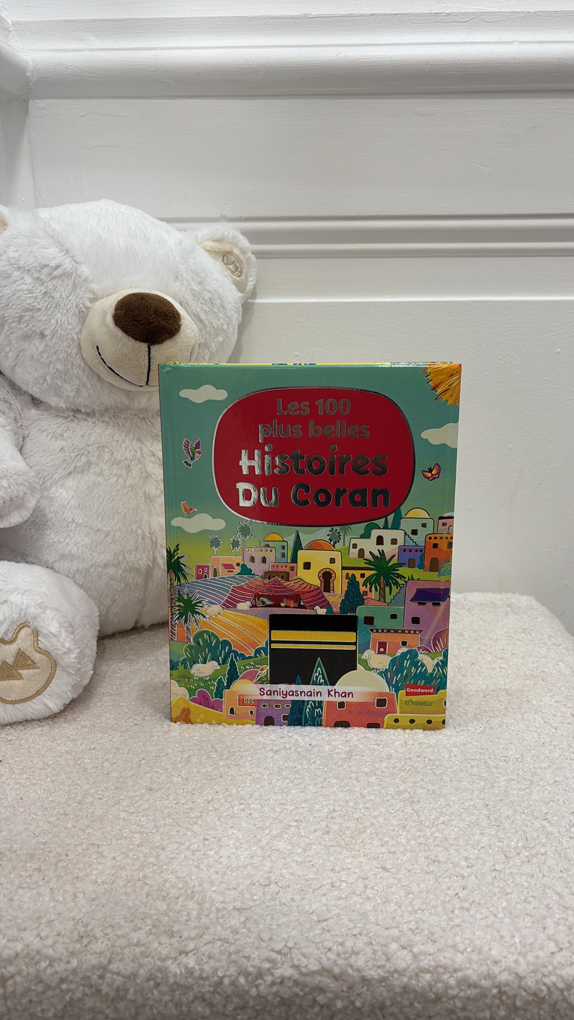 Les 100 plus belles Histoires du Coran - Saniyasnain Khan 1 a 6 ans / Editions Orientica