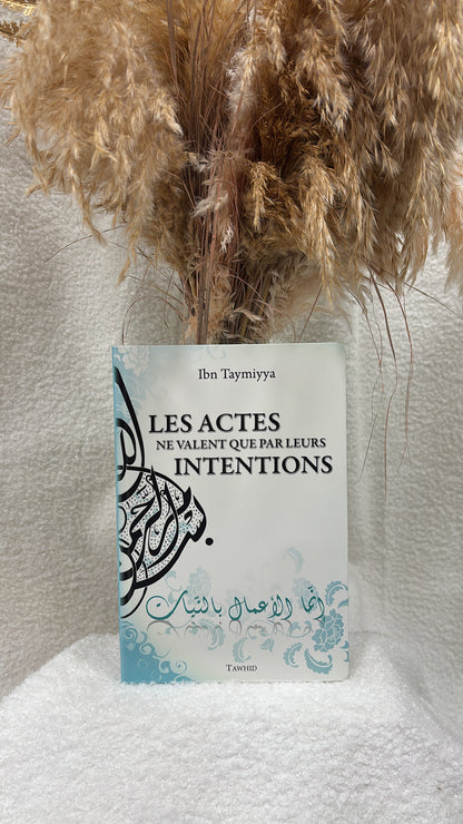 Les actes ne valent que par leurs intentions - Ibn Taymiyah -ÉditionsTawhid