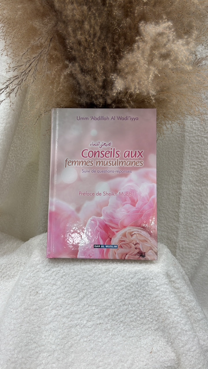 CONSEILS AUX FEMMES MUSULMANES - RIGIDE -EDITIONS DAR AL MUSLIM