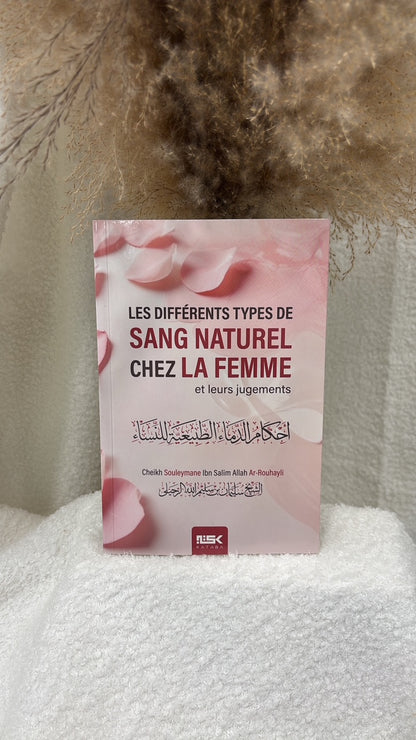 Les différents types de sang naturel chez la femme et leurs jugements - Cheikh Souleymane ar-Rouhayli - Éditions Kataba